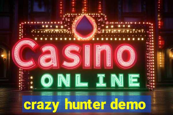 crazy hunter demo